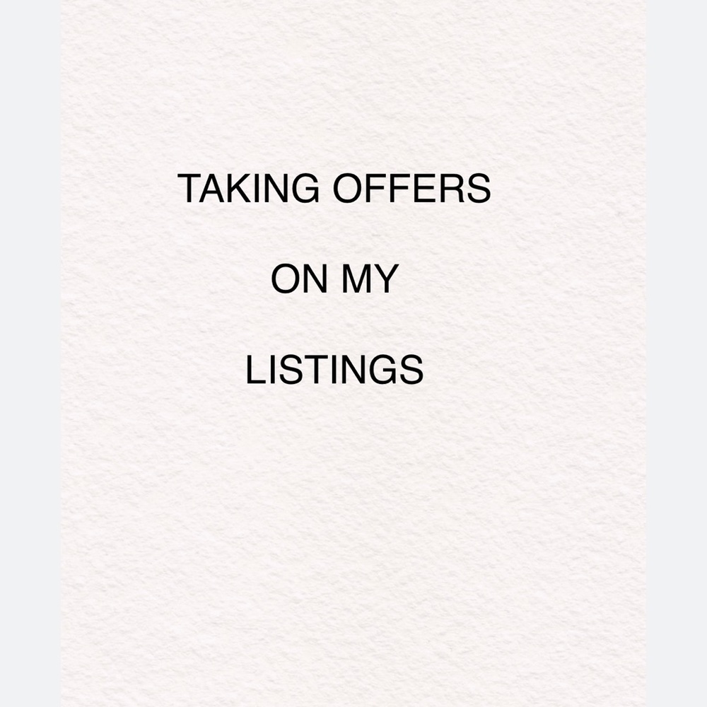 Taking offers on all of my listings